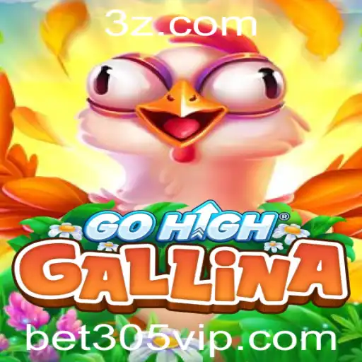 Descubra o Mundo Emocionante de GoHighGallina com Bet305